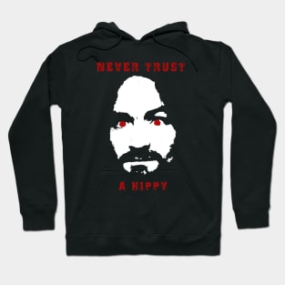 Never Trust a Hippy Hoodie